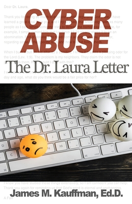 Cyber Abuse: The Dr. Laura Letter - Kauffman, James M
