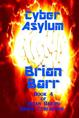 Cyber Asylum - Barr, Brian, and O'Brien, Jeff (Editor)