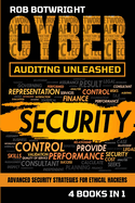 Cyber Auditing Unleashed: Advanced Security Strategies For Ethical Hackers