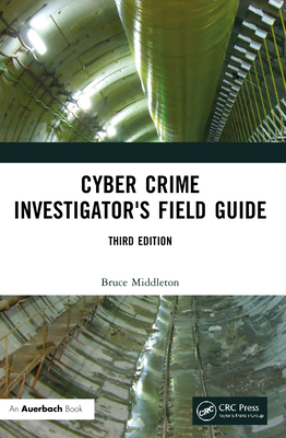 Cyber Crime Investigator's Field Guide - Middleton, Bruce