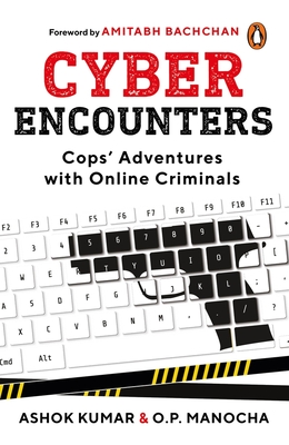 Cyber Encounters: Cops' Adventures With Online Criminals - Kumar, Ashok, and Manocha, O.P.