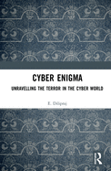 Cyber Enigma: Unravelling the Terror in the Cyber World