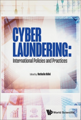 Cyber Laundering: International Policies and Practices - Rebe, Nathalie (Editor)