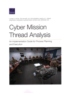 Cyber Mission Thread Analysis: An Implementation Guide for Process Planning and Execution