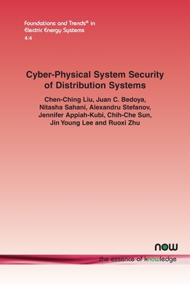 Cyber-Physical System Security of Distribution Systems - Liu, Chen-Ching, and Bedoya, Juan C, and Sahani, Nitasha