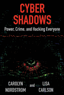 Cyber Shadows: Power, Crime, and Hacking Everyone