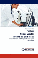 Cyber World: Potentials and Risks