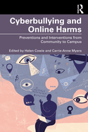 Cyberbullying and Online Harms: Preventions and Interventions from Community to Campus