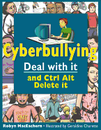 Cyberbullying: Deal with It and Ctrl Alt Delete It