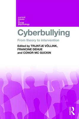 Cyberbullying: From Theory to Intervention - Vllink, Trijntje (Editor), and Dehue, Francine (Editor), and Mc Guckin, Conor (Editor)