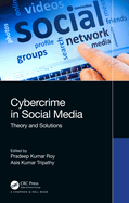 Cybercrime in Social Media: Theory and Solutions