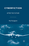 Cyberfiction: After the Future