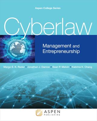 Cyberlaw: Management and Entrepreneurship - Reder, Margo E K, and Darrow, Jonathan J, and Melvin, Sean P