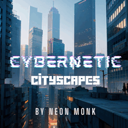 Cybernetic Cityscapes: A Picture Book Journey into the Dystopian Future
