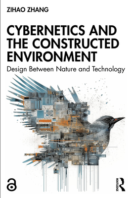 Cybernetics and the Constructed Environment: Design Between Nature and Technology - Zhang, Zihao