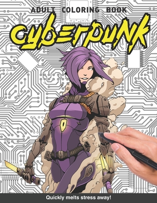 Cyberpunk Adults Coloring Book: futuristic neo tokyo noir for adults relaxation art large creativity grown ups coloring relaxation stress relieving patterns anti boredom anti anxiety intricate ornate therapy - Books, Craft Genius