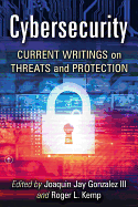 Cybersecurity: Current Writings on Threats and Protection