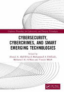 Cybersecurity, Cybercrimes, and Smart Emerging Technologies: Proceedings of the Second International Conference on Cybersecurity, Cybercrimes, and Smart Emerging Technologies (Ccset 2023), Riyadh, Saudi Arabia, 5th-7th December, 2023