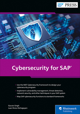 Cybersecurity for SAP - Singh, Gaurav, and Perez-Etchegoyen, Juan