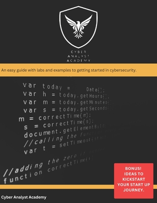 Cybersecurity Pentesting: A Hands-On Guide to Building Skills, Labs, and Start Up Building: Step by Step Guide, includes practical exercises and innovative ideas to develop your own cybersecurity start up from scratch. - Academy, Cyber Analyst