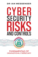 Cybersecurity Risks and Controls: Fundamentals of Organizational Cybersecurity
