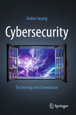 Cybersecurity: Technology and Governance - Jsang, Audun