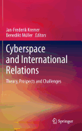 Cyberspace and International Relations: Theory, Prospects and Challenges