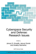 Cyberspace Security and Defense: Research Issues: Proceedings of the NATO Advanced Research Workshop on Cyberspace Security and Defense: Research Issues, Gdansk, Poland, from 6 to 9 September 2004.