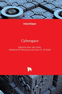 Cyberspace - Abu-Taieh, Evon (Editor), and Mouatasim, Abdelkrim El (Editor), and Hadid, Issam H. Al (Editor)