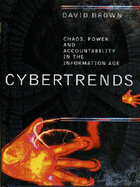 Cybertrends: Chaos, Power and Accountability in the Information Age
