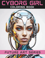 CYBORG GIRL Coloring Book