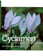 Cyclamen: A Guide for Gardeners, Horticulturists and Botanists - Grey-Wilson, Christopher