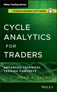 Cycle Analytics for Traders, + Downloadable Software: Advanced Technical Trading Concepts