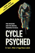 Cycle Psyched: Pro Wisdom and the Mental Training to Excel