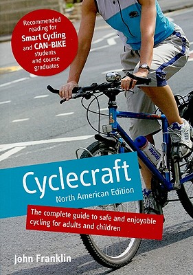 Cyclecraft: The Complete Guide to Safe and Enjoyable Cycling for Adults and Children - The Stationery Office