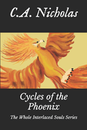 Cycles of the Phoenix: The Whole Interlaced Souls Series