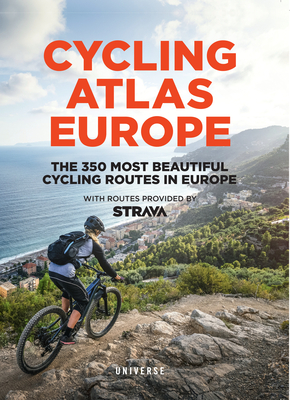 Cycling Atlas Europe: The 350 Most Beautiful Cycling Trips in Europe - Droussent, Claude, and Cole