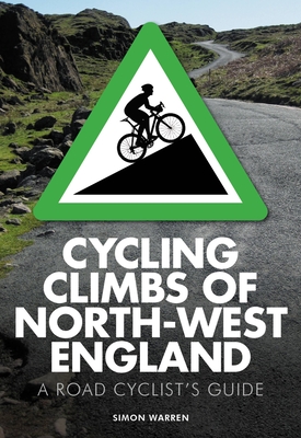 Cycling Climbs of North-West England - Warren, Simon