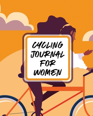 Cycling Journal For Women: Bike MTB Notebook For Cyclists Trail Adventures - Larson, Patricia