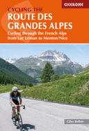 Cycling the Route des Grandes Alpes: Cycling through the French Alps from Lac Leman to Menton/Nice