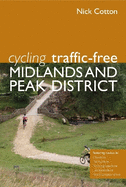 Cycling Traffic-Free: Midlands and Peak District