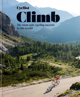 Cyclist - Climb: The most epic cycling ascents in the world - Cyclist