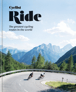 Cyclist - Ride: The greatest cycling routes in the world