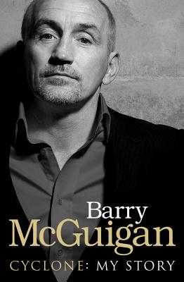 Cyclone: My Story - McGuigan, Barry