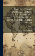 Cyclopdia of Political Science, Political Economy, and of the Political History of the United States; Volume 2