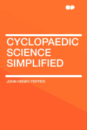 Cyclopaedic Science Simplified