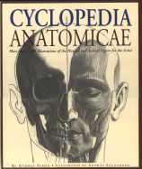 Cyclopedia Anatomicae: More Than 1,500 Illustrations of the Human and Animal Figure for the Artist - Feher, Gyorgy
