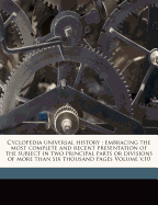 Cyclopedia Universal History: Embracing the Most Complete and Recent Presentation of the Subject in Two Principal Parts or Divisions of More Than Six Thousand Pages Volume V.10