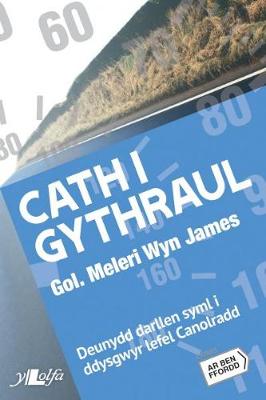 Cyfres ar Ben Ffordd: Cath i Gythraul - Lolfa, Y, and James, Meleri Wyn (Editor), and Amrywiol (Illustrator)