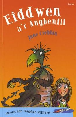 Cyfres ar Wib: Eiddwen a'r Anghenfil - Crebbin, June, and Williams, Non Vaughan (Translated by), and Ross, Tony (Illustrator)
